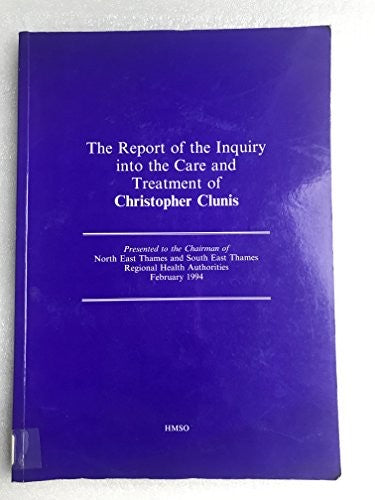 The Report of the Inquiry into the Care and Treatment of Christopher Clunis