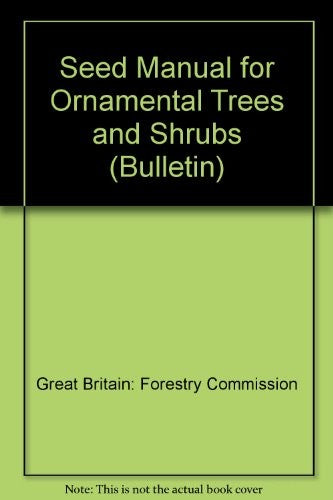 Seed Manual for Ornamental Trees and Shrubs