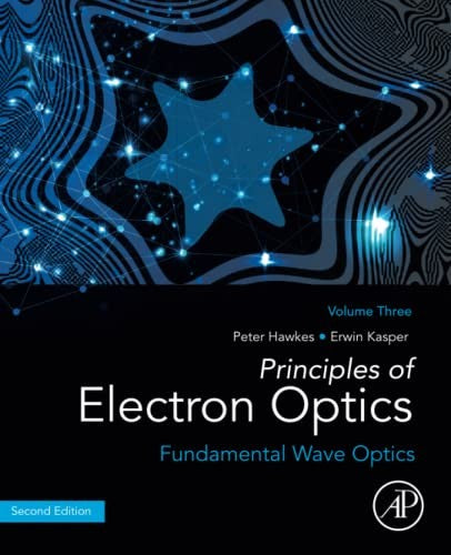 Principles of Electron Optics, Volume 3