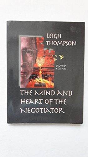 The Mind and Heart of the Negotiator