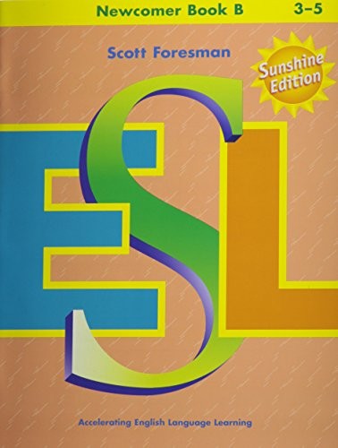 Scott Foresman ESL Sunshine Edition Newcomer Book B (Grade 3-5) 2001