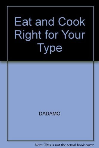 Eat and Cook Right for Your Type