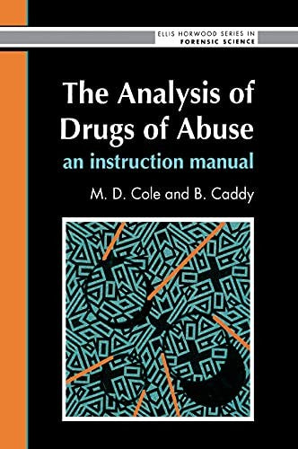 The Analysis Of Drugs Of Abuse: An Instruction Manual