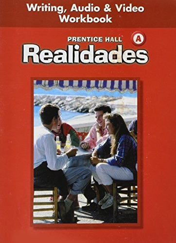 Prentice Hall Spanish Realidades Writing, Audio, and Video Workbook Level a First Edition 2004c