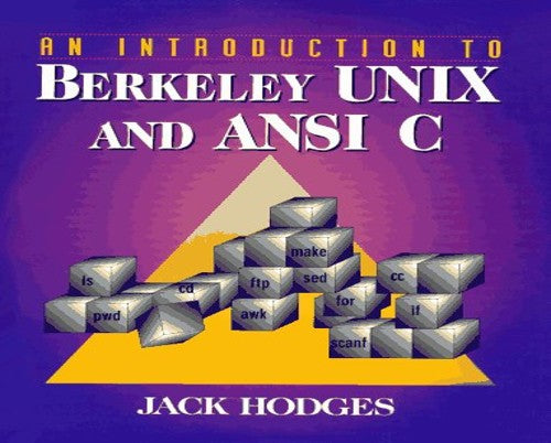 An Introduction to Berkeley UNIX and ANSI C.