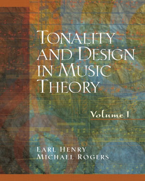 Tonality and Design in Music Theory, Volume I