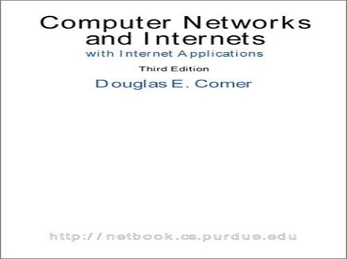 Computer Networks and Internets, with Internet Applications