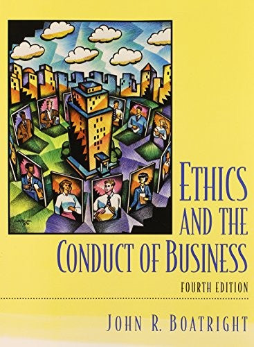 Ethics and the Conduct of Business