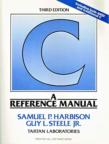 C: a Reference Manual
