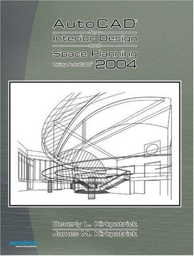 AutoCAD 2004 for Interior Design and Space Planning Using AutoCAD 2004