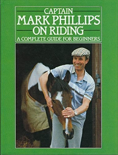 Captain Mark Phillips on Riding