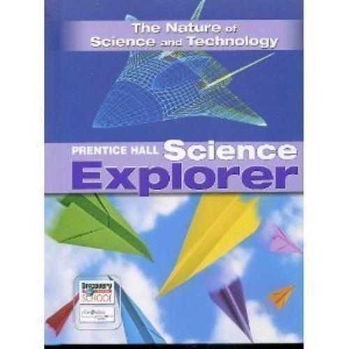 Prentice Hall Science Explorer the Nature of Science and Technology Text Third Edition 2005