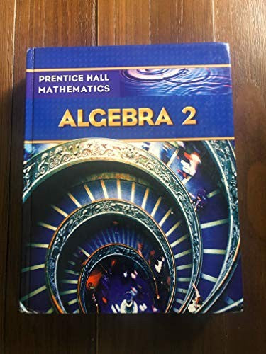 Prentice Hall Math Algebra 2 Student Edition