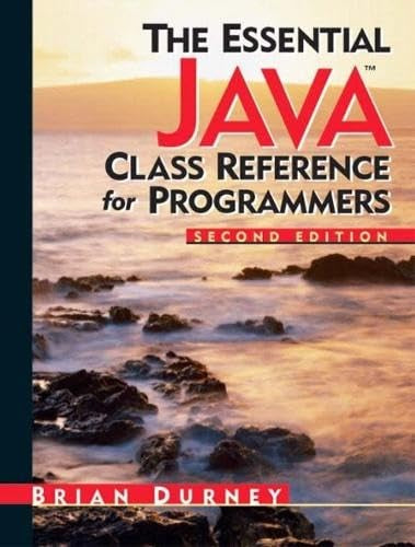 The Essential Java Class Reference for Programmers