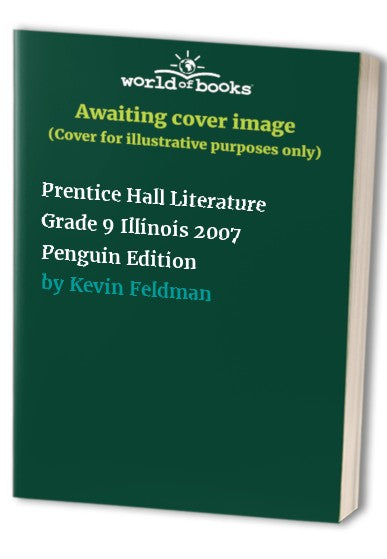 Prentice Hall Literature Grade 9 Illinois 2007 Penguin Edition