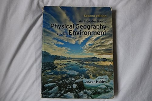 An Introduction to Physical Geography and the Environment