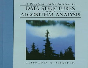 Practical Introduction to Data Structures and Algorithm Analysis, A (C++ Edition) 