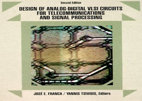 Design of Analog-Digital VLSI Circuits for Telecommunications and Signal Processing