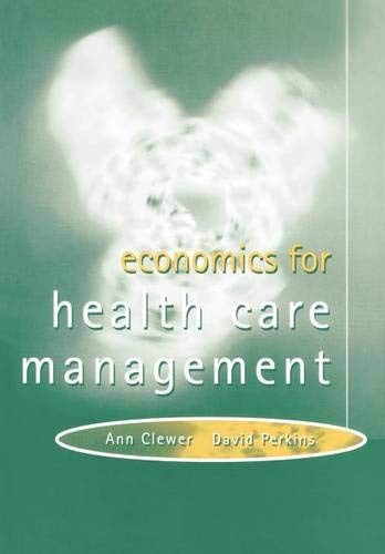 Economics For Health Care Management