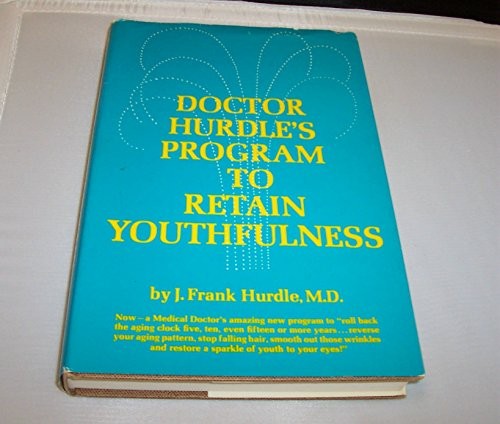 Doctor Hurdle's Program to Retain Youthfulness Edition: First