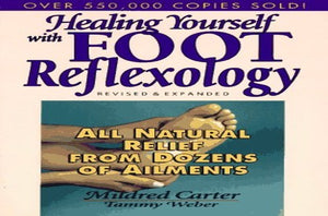 Healing Yourself with Foot Reflexology, Revised & Expanded