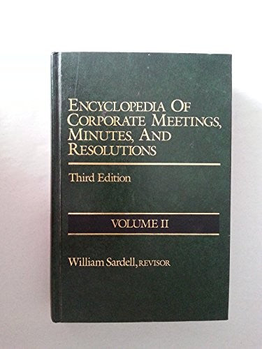 Encyclopedia of Corporate Meetings, Minutes, and Resolutions
