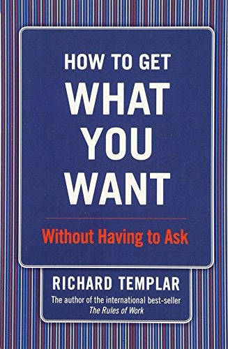 How to Get What You Want...