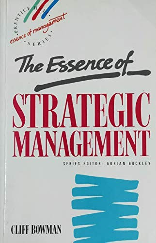 The Essence of Strategic Management