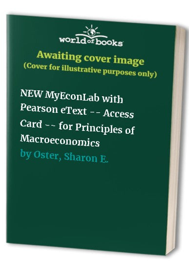 NEW MyEconLab with Pearson eText -- Access Card -- for Principles of Macroeconomics