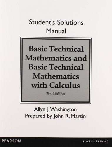 Student Solutions Manual for Basic Technical Mathematics and Basic Technical Mathematics with Calculus
