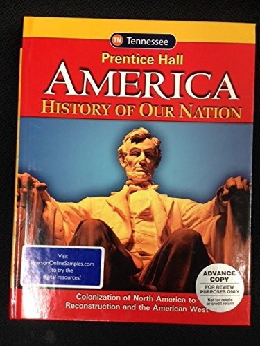 Prentice Hall America - History of Our Nation: Colonization of North America to Reconstruction and the American West - Tennessee Student Edition