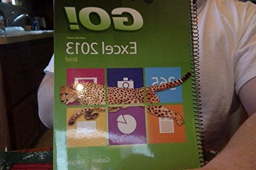 GO! with Microsoft Excel 2013 Brief