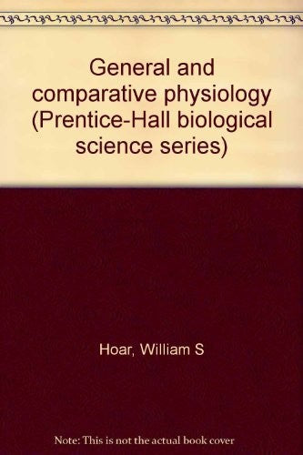 General and comparative physiology (Prentice-Hall biological science series)