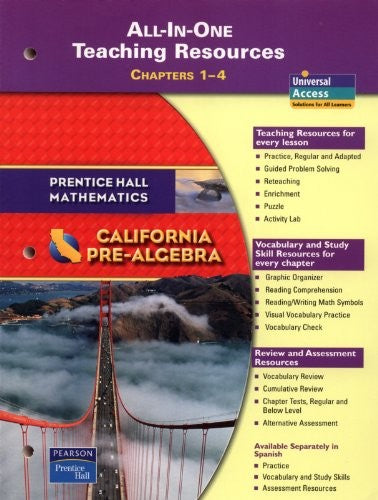 Prentice Hall Mathematics - California Pre-Algebra -- All-in-One Teaching Resources, Chapters 1 - 4