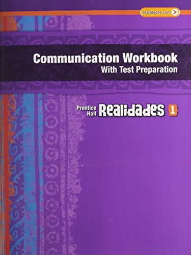 Realidades Communication Workbook with Test Prep (Writing Audio Video Activities) Level 1 Copyright 2011