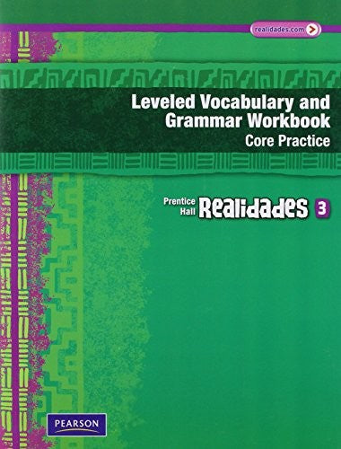 Realidades Leveled Vocabulary and Grmr Workbook (Core & Guided Practice)Level 3 Copyright 2011