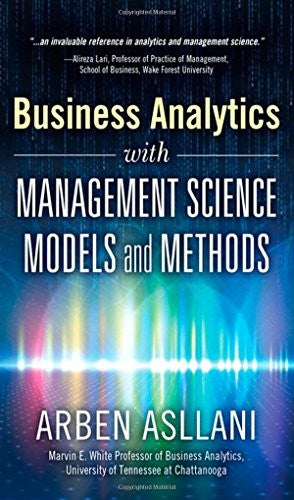 Business Analytics with Management Science Models and Methods