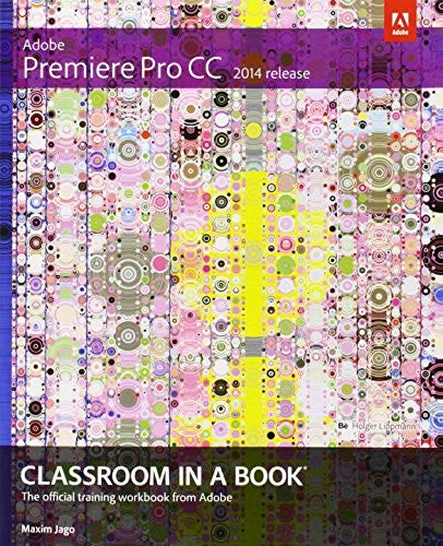 Adobe Premiere Pro CC Classroom in a Book (2014 release)