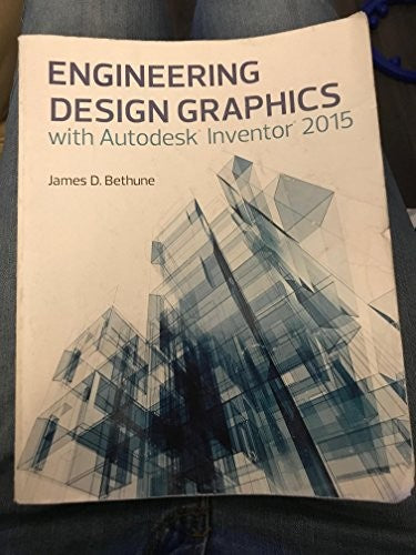 Engineering Design Graphics with Autodesk (R) Inventor (R) 2015