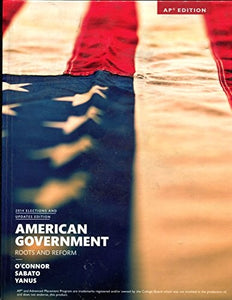 American Government - Roots and Reform - 2014 Elections and Updates Edition - AP Edition by Karen O'Connor (2016-11-08) 