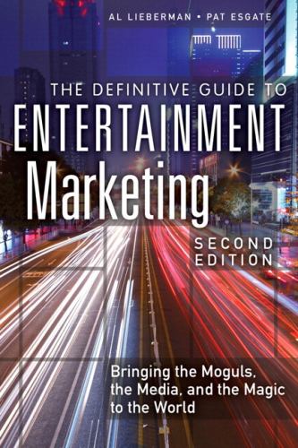 The Definitive Guide to Entertainment Marketing, The