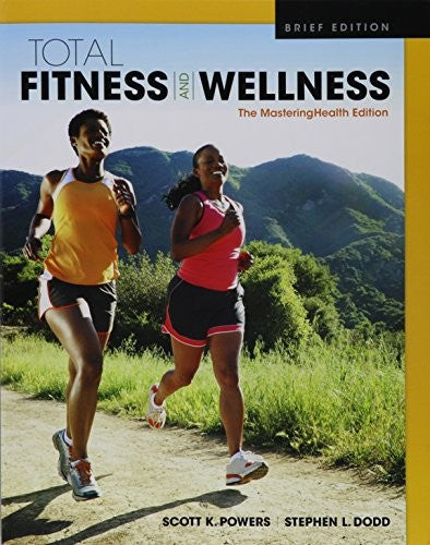Total Fitness & Wellness, The Mastering Health Edition, Brief Edition