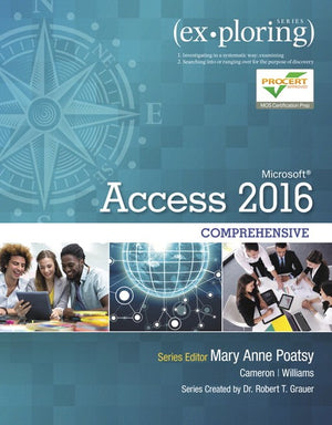 Exploring Microsoft Office Access 2016 Comprehensive