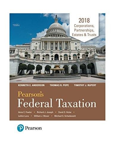 Pearson's Federal Taxation 2018 Corporations, Partnerships, Estates & Trusts