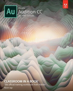 Adobe Audition CC Classroom in a Book 