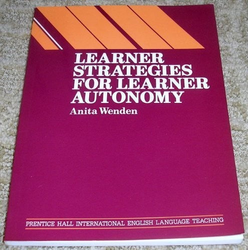 Learner Strategies for Learner Autonomy: Planning and Implementing Learner Training for Language Learners