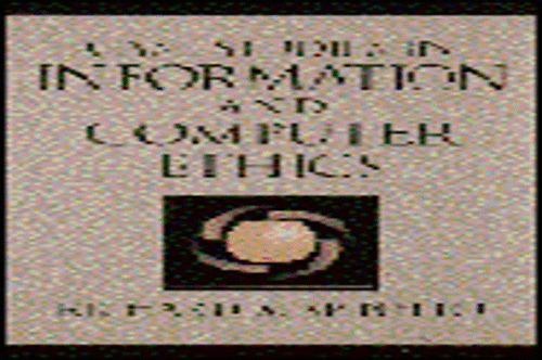 Case Studies in Information and Computer Ethics
