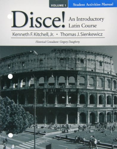 Student Activities Manual for Disce! An Introductory Latin Course, Volume I