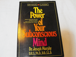 The Power of Your Subconscious Mind 