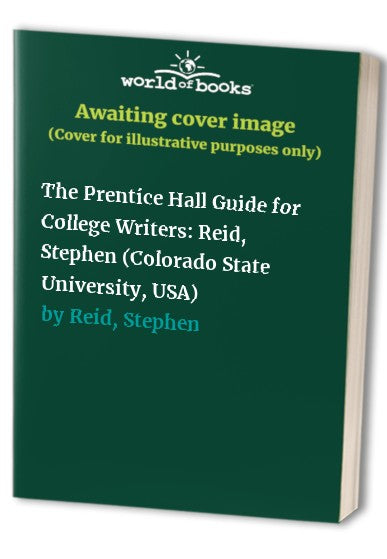The Prentice Hall Guide for College Writers